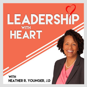 Leadership with Heart Podcast